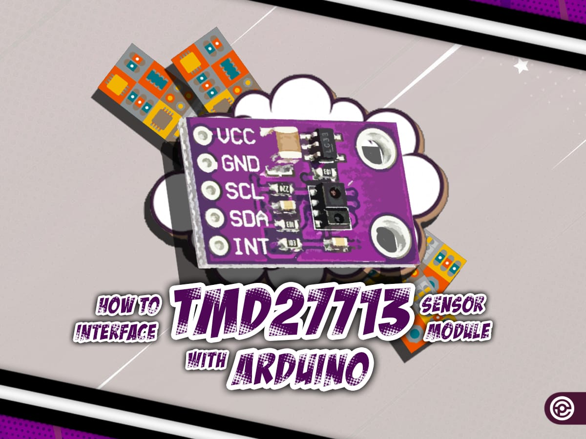 How to Interface the TMD27713 Sensor Module with Arduino