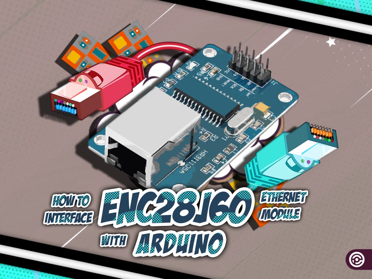 Interface ENC28J60 Module with Arduino